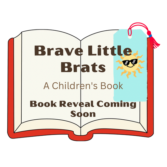 Brave Little Brats - Book Preorder